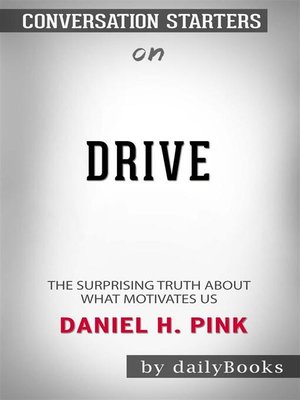 cover image of Drive--The Surprising Truth About What Motivates Us by Daniel H. Pink | Conversation Starters